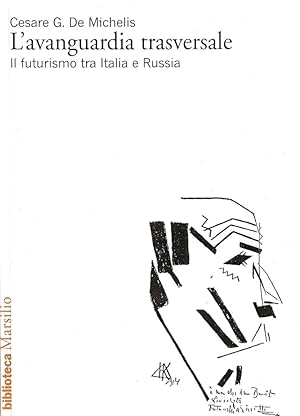 L'avanguardia trasversale. Il futurismo tra Italia e Russia