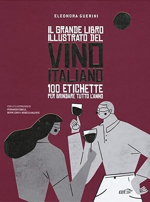 Imagen del vendedor de Il grande libro illustrato del vino italiano. 100 etichette per brindare tutto l'anno a la venta por librisaggi