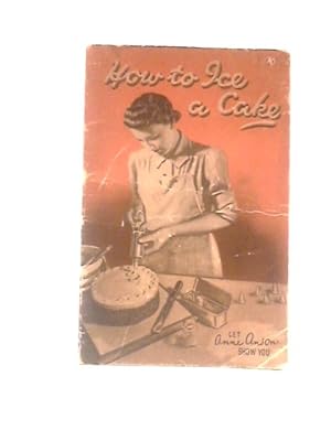 Seller image for How To Ice A Cake for sale by World of Rare Books