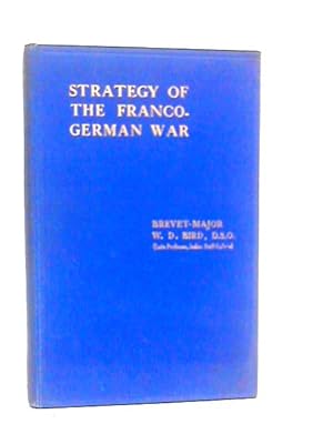 Image du vendeur pour Lectures On The Strategy Of The Franco-German War 1870 Up To The Battle Of Sedan mis en vente par World of Rare Books