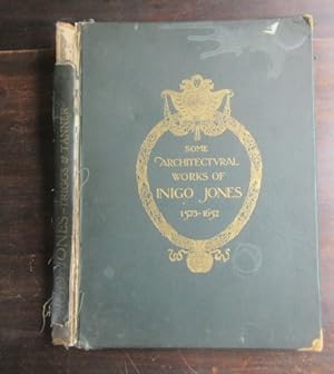 Some Architectural Works of Inigo Jones: A Series of Measured Drawings and other Illustrations to...