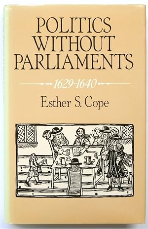 Seller image for Politics Without Parliaments, 1629-1640 for sale by PsychoBabel & Skoob Books