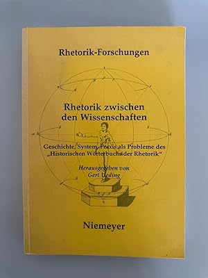 Rhetorik zwischen den Wissenschaften: Geschichte, System, Praxis als Probleme des "Historischen W...