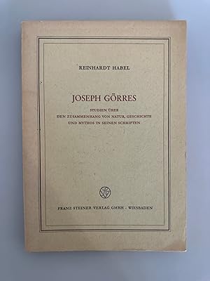 Joseph Görres - Studien über den Zusammenhang von Natur, Geschichte und Mythos in seinen Schriften.