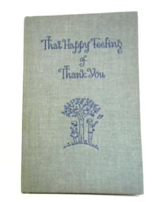 Bild des Verkufers fr That Happy Feeling of Thank You zum Verkauf von World of Rare Books