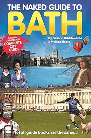 Bild des Verkufers fr The Naked Guide to Bath new edition: 2 (Naked Guides) zum Verkauf von WeBuyBooks