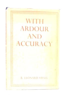 Seller image for With Ardour And Accuracy - The Warrack Lectures On Preaching 1959 for sale by World of Rare Books