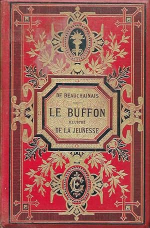 Seller image for Le Buffon illustr a l'usage de la jeunesse, contenant une description trs complete de mammifres, oiseaux, poisson, reptiles, insectes et conquilles. for sale by DARIS SAS