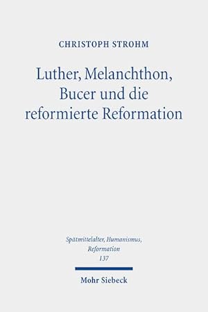 Bild des Verkufers fr Luther, Melanchthon, Bucer und die reformierte Reformation : Ausgewhlte Studien zum Verkauf von AHA-BUCH GmbH