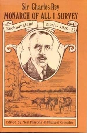 Immagine del venditore per Monarch of All I Survey    Bechuanaland Diaries 1929  37 venduto da WeBuyBooks