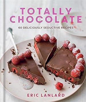 Bild des Verkufers fr Totally Chocolate: 60 deliciously seductive recipes zum Verkauf von WeBuyBooks