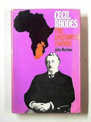 Seller image for Cecil Rhodes: the anatomy of Empire for sale by Cotswold Internet Books