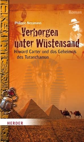 Bild des Verkufers fr Verborgen unter Wstensand: Howard Carter und das Geheimnis des Tutanchamun zum Verkauf von Antiquariat Armebooks