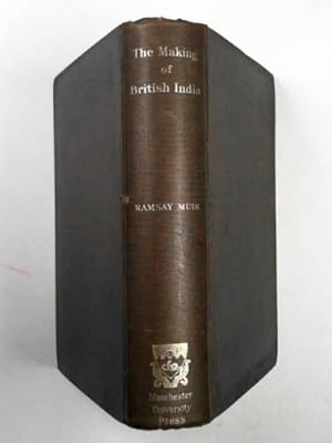 Seller image for The making of British India 1756-1858 for sale by Cotswold Internet Books
