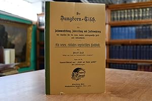 Der Jungborn-Tisch. Die Zusammenstellung, Zubereitung und Aufbewahrung der Speisen für die neue, ...