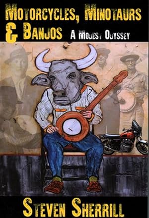 Bild des Verkufers fr Motorcycles, Minotaurs, & Banjos (Paperback) zum Verkauf von Grand Eagle Retail