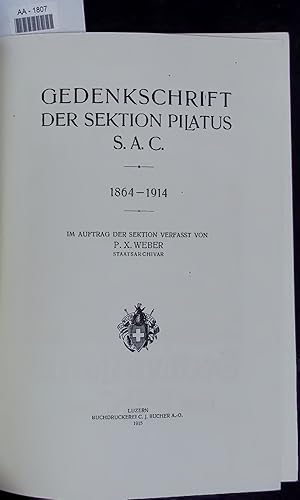 Bild des Verkufers fr GEDENKSCHRIFT DER SEKTION PILATUS S. A. C. 1864-1914. zum Verkauf von Antiquariat Bookfarm