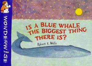 Bild des Verkufers fr Wonderwise: Is A Blue Whale The Biggest Thing There is?: A book about size zum Verkauf von WeBuyBooks
