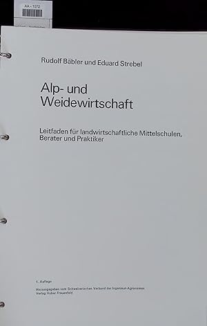 Seller image for Alp- und Weidewirtschaft. Leitfaden fr landwirtschaftliche Mittelschulen Berater und Praktiker. 1. Auflage for sale by Antiquariat Bookfarm