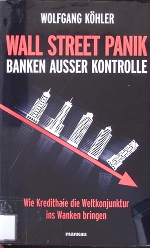 Bild des Verkufers fr Wall Street Panik - Banken auer Kontrolle. zum Verkauf von Antiquariat Bookfarm