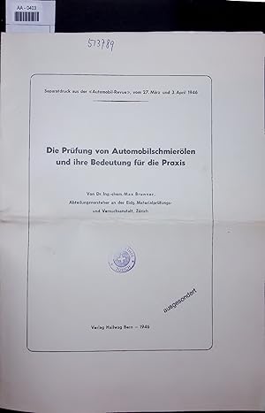 Image du vendeur pour Die Prfung von Automobilschmierlen und ihre Bedeutung fr die Praxis. Automobil Revue, vom 27. Mrz und 3. April 1946 mis en vente par Antiquariat Bookfarm