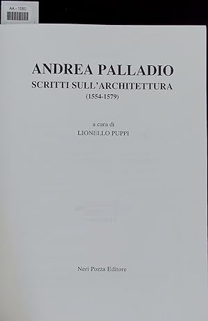 Seller image for ANDREA PALLADIO. SCRITTI SULL ARCHITETTURA (1554-1579) for sale by Antiquariat Bookfarm