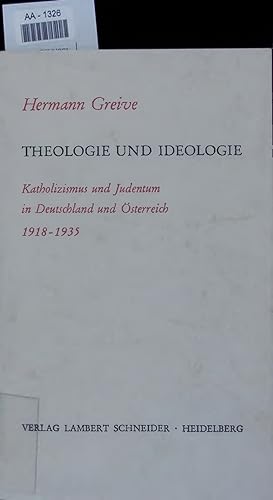 Imagen del vendedor de THEOLOGIE UND IDEOLOGIE. Katholizismus und Judentum in Deutschland und sterreich 1918-1935 a la venta por Antiquariat Bookfarm