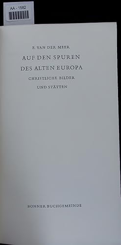 Bild des Verkufers fr AUF DEN SPUREN DES ALTEN EUROPA. CHRISTLICHE BILDER UND STTTEN zum Verkauf von Antiquariat Bookfarm