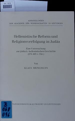 Bild des Verkufers fr Hellenistische Reform und Religionsverfolgung in Juda. Eine Untersuchung zur jdisch-hellenistischen Geschichte (175-163 v. Chr.) zum Verkauf von Antiquariat Bookfarm