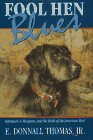 Seller image for Fool Hen Blues: Retrievers & Shotguns and the American West for sale by Reliant Bookstore