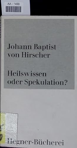 Imagen del vendedor de Heilswissen oder Spekulation?. a la venta por Antiquariat Bookfarm