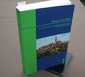 Bild des Verkufers fr Mensch und Meer in der Geschichte Schleswig-Holsteins und Sddnemarks. zum Verkauf von Antiquariat Hubertus von Somogyi-Erddy