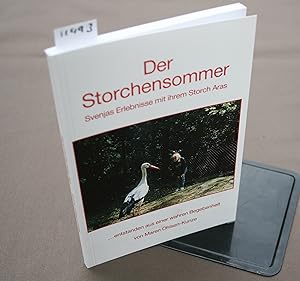Seller image for Der Storchensommer. Svenjas Erlebnisse mit ihrem Storch Aras for sale by Antiquariat Hubertus von Somogyi-Erddy