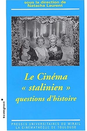 Le Cinéma "stalinien" questions d'histoire