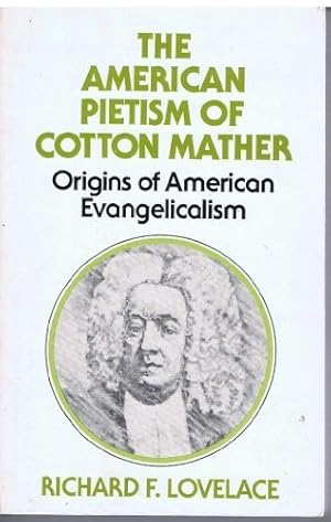 Bild des Verkufers fr The American pietism of Cotton Mather: Origins of American evangelicalism zum Verkauf von Redux Books