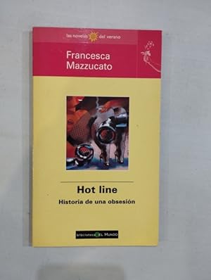 Imagen del vendedor de Hot line. Historia de una obsesin a la venta por Saturnlia Llibreria