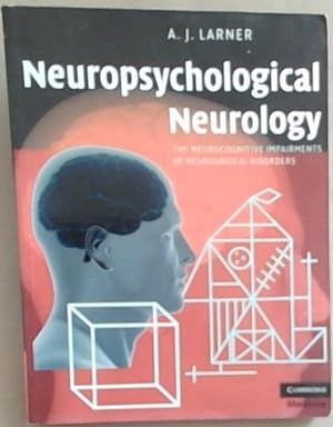 Immagine del venditore per Neuropsychological Neurology: The Neurocognitive Impairments of Neurological Disorders venduto da Chapter 1