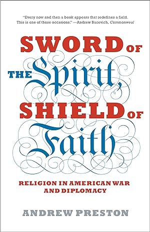 Seller image for Sword of the Spirit, Shield of Faith: Religion in American War and Diplomacy for sale by Redux Books