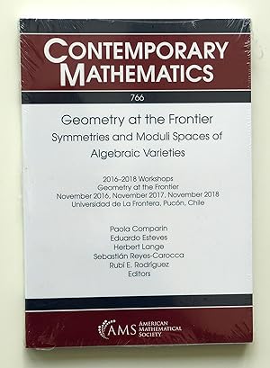 Geometry at the Frontier: Symmetries and Moduli Spaces of Algebraic Varieties (Contemporary Mathe...