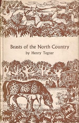 Seller image for BEASTS OF THE NORTH COUNTRY: FROM WHALES TO SHREWS. By Henry Tegner. for sale by Coch-y-Bonddu Books Ltd