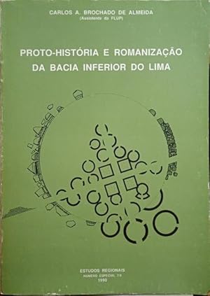Seller image for PROTO-HISTRIA E ROMANIZAO DA BACIA INFERIOR DO LIMA. for sale by Livraria Castro e Silva