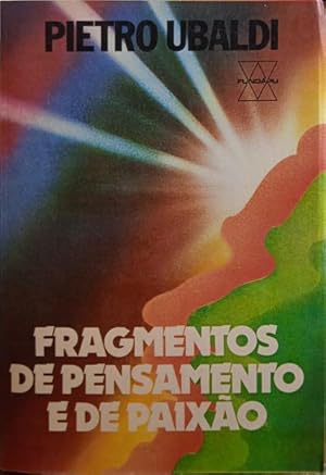 FRAGMENTOS DE PENSAMENTO E DE PAIXÃO. [3.ª EDIÇÃO - FUNDÁPU]