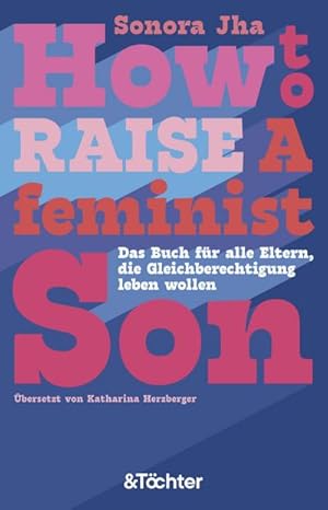 Seller image for How to raise a feminist son for sale by Rheinberg-Buch Andreas Meier eK