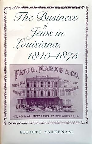Imagen del vendedor de The Business Of Jews In Louisiana 1840-1875 (Judaic Studies Series) a la venta por Randall's Books