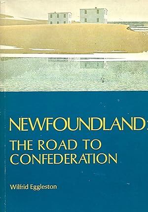 Seller image for Newfoundland : The Road to Confederation for sale by Marko Roy