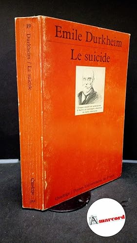 Image du vendeur pour Durkheim, mile. Le suicide : etude de sociologie. Paris Quadrige PUF, 1983 mis en vente par Amarcord libri
