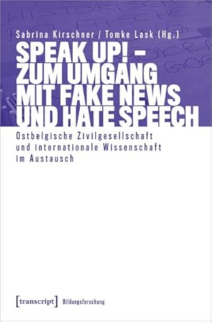 Bild des Verkufers fr Speak Up! - Zum Umgang mit Fake News und Hate Speech : Ostbelgische Zivilgesellschaft und internationale Wissenschaft im Austausch zum Verkauf von AHA-BUCH GmbH