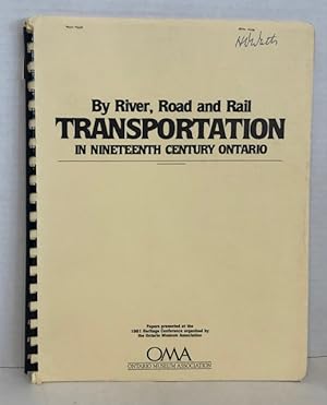 By River, Road And Rail: Transportation In Nineteenth Century Ontario