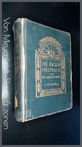 The English fireplace - A History of the Development of the Chimney, Chimney-Piece and Firegate w...