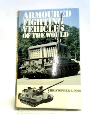 Imagen del vendedor de Armoured Fighting Vehicles of the World a la venta por World of Rare Books